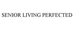 SENIOR LIVING PERFECTED trademark