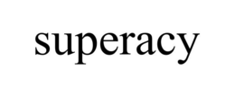 SUPERACY trademark