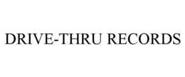 DRIVE-THRU RECORDS trademark