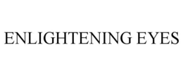 ENLIGHTENING EYES trademark