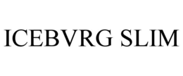 ICEBVRG SLIM trademark