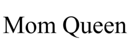 MOM QUEEN trademark