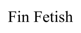 FIN FETISH trademark