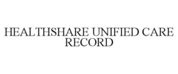 HEALTHSHARE UNIFIED CARE RECORD trademark