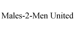 MALES-2-MEN UNITED trademark