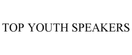 TOP YOUTH SPEAKERS trademark