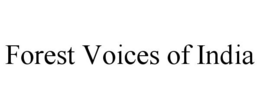 FOREST VOICES OF INDIA trademark