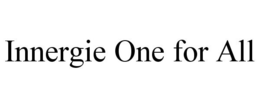 INNERGIE ONE FOR ALL trademark