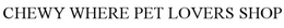 CHEWY WHERE PET LOVERS SHOP trademark