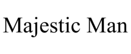 MAJESTIC MAN trademark