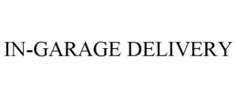 IN-GARAGE DELIVERY trademark