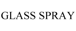 GLASS SPRAY trademark