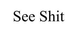 SEE SHIT trademark