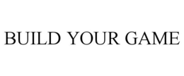 BUILD YOUR GAME trademark