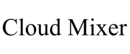 CLOUD MIXER trademark