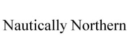 NAUTICALLY NORTHERN trademark