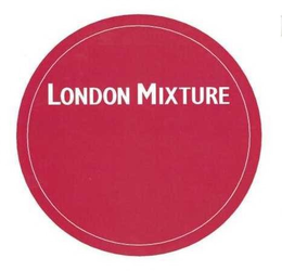 LONDON MIXTURE trademark