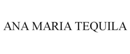 ANA MARIA TEQUILA trademark