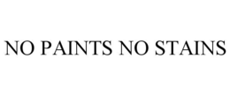 NO PAINTS NO STAINS trademark