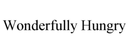 WONDERFULLY HUNGRY trademark