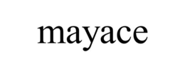 MAYACE trademark