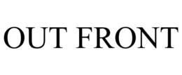 OUT FRONT trademark