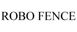 ROBO FENCE trademark