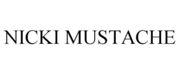 NICKI MUSTACHE trademark
