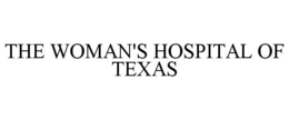 THE WOMAN'S HOSPITAL OF TEXAS trademark