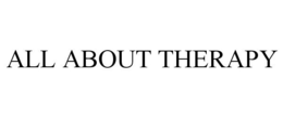 ALL ABOUT THERAPY trademark