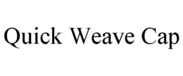 QUICK WEAVE CAP trademark