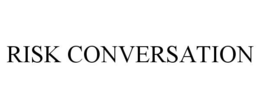 RISK CONVERSATION trademark