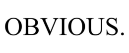 OBVIOUS. trademark
