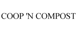 COOP 'N COMPOST trademark