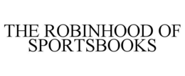 THE ROBINHOOD OF SPORTSBOOKS trademark