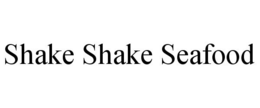 SHAKE SHAKE SEAFOOD trademark