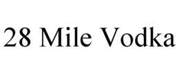 28 MILE VODKA trademark