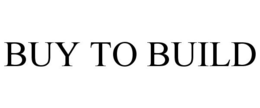 BUY TO BUILD trademark