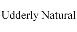 UDDERLY NATURAL trademark