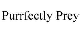 PURRFECTLY PREY trademark
