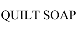 QUILT SOAP trademark