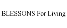BLESSONS FOR LIVING trademark