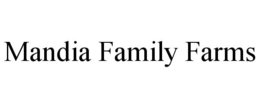 MANDIA FAMILY FARMS trademark