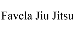 FAVELA JIU JITSU trademark