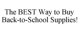 THE BEST WAY TO BUY BACK-TO-SCHOOL SUPPLIES! trademark