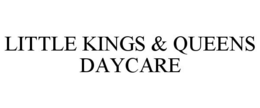 LITTLE KINGS & QUEENS DAYCARE trademark