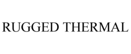 RUGGED THERMAL trademark