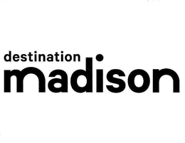 DESTINATION MADISON trademark