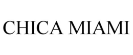 CHICA MIAMI trademark