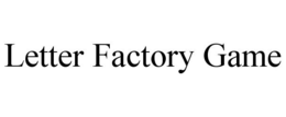 LETTER FACTORY GAME trademark